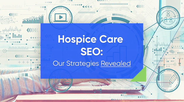 Hospice Care SEO: Our Strategies Revealed