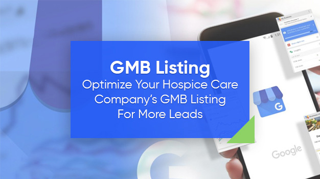 Optimize Your Hospice Care Company's GMB Listing for More Leads