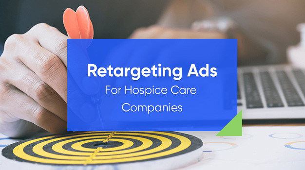 Retargeting Ads for Hospice Care