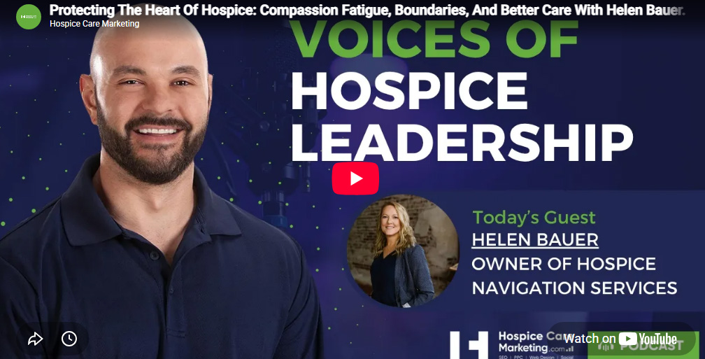Brian Frantz hosting the Voices of Hospice Leadership Podcast with guest Helen Bauer to discuss compassion fatigue, professional boundaries, and improving hospice care.